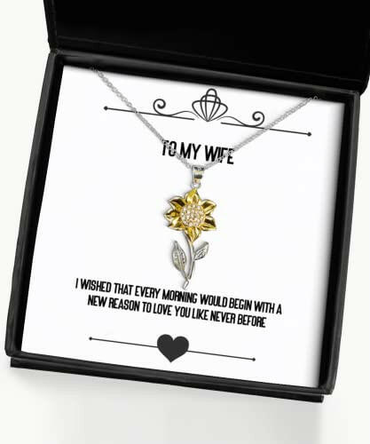 joke wife sunflower pendant necklace i wished that every morning would begin with a new reason present for wife joke from husband