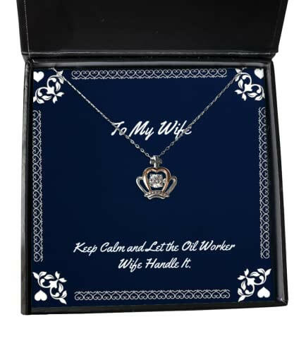 brilliant wife gifts keep calm and let the oil worker wife handle it wife crown pendant necklace from husband funny crown pendant necklace gift funny crown pendant necklace funny crown