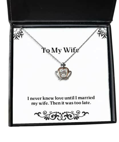 cute wife gifts i never knew love until i married my wife then it was too fun crown pendant necklace for wife from husband wedding for her jewelry
