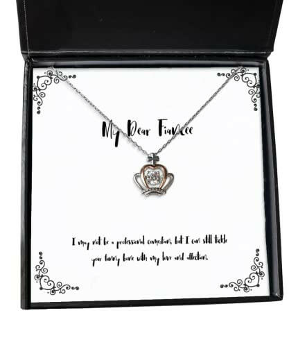 i may not be a professional comedian but i can still tickle crown pendant necklace fiancee jewelry funny gifts for fiancee birthday present gift ideas unique gifts personalized gifts handmade