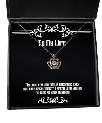 nice wife my love for you grows stronger each day with each moment i spend with you by my wife crown pendant necklace from husband