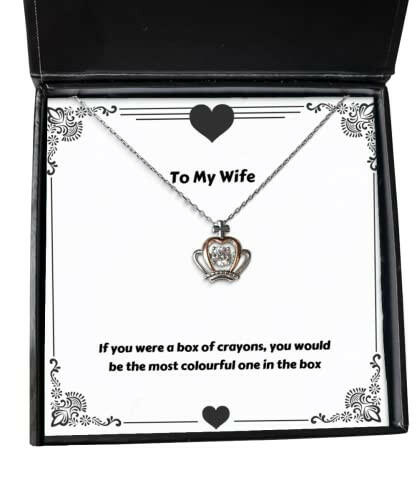 unique wife if you were a box of crayons you would be the most colourful one in gag crown pendant necklace for wife from husband