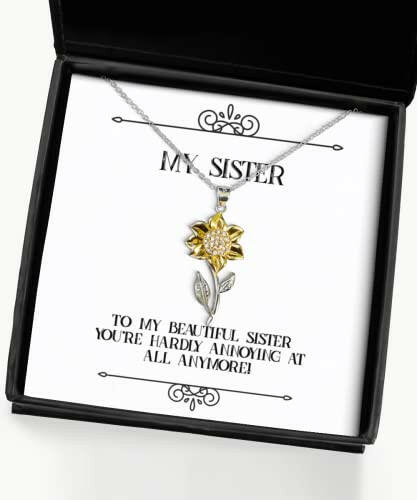 brilliant sister gifts to my beautiful sister youre hardly annoying at all anymore birthday sunflower pendant necklace for sister