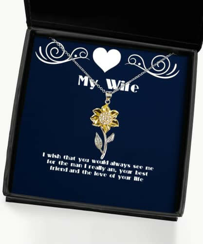 nice wife gifts i wish that you would always see me for the man i really am your holiday sunflower pendant necklace for wife unique wife gifts unique gifts for wife best wife gifts cool wife