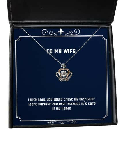 i wish that you would trust me with your heart forever and ever because it crown pendant necklace wife present from husband joke for wife