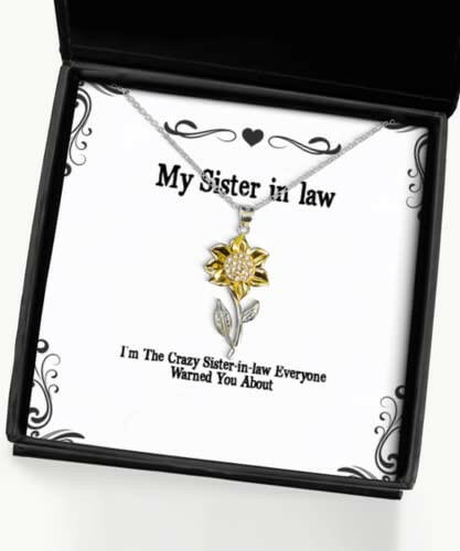 perfect sister in law gifts im the crazy sister in law everyone warned you fancy christmas sunflower pendant necklace from big sister