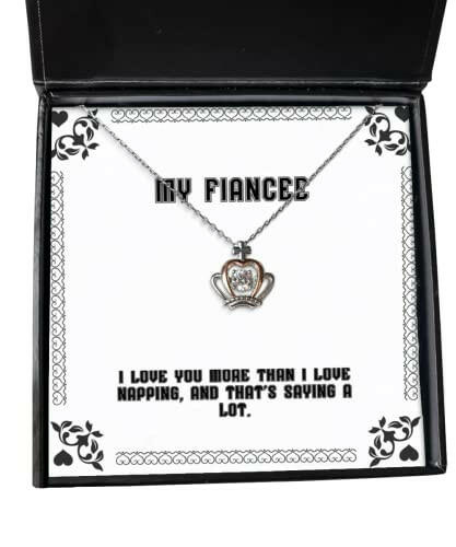 sarcastic fiancee crown pendant necklace i love you more than i love napping and thats saying present for gag gifts from gifts for fiancee gift ideas for fiancee what to get my fiancee