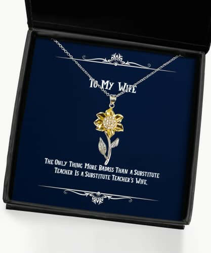 the only thing more badass than a substitute teacher is a substitute teachers sunflower pendant necklace wife for wife