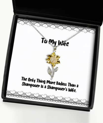 the only thing more badass than a shampooer is a shampooers wife sunflower pendant necklace wife jewelry special for wife