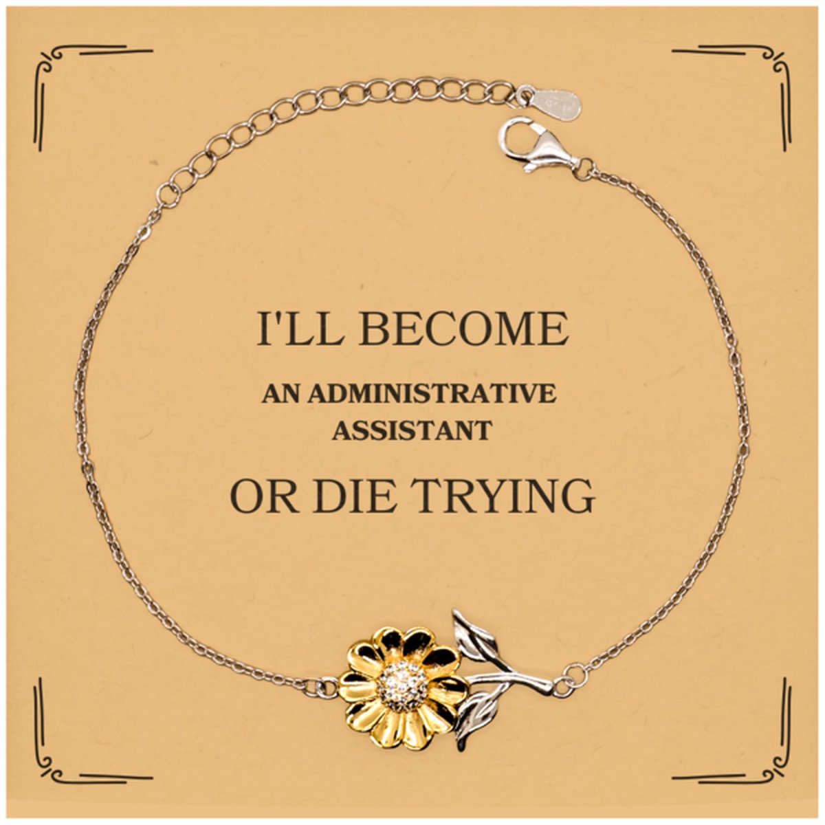 administrative assistant sunflower bracelet inspirational gift for graduation christmas and birthday ill become or die trying