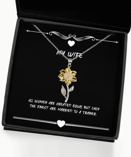 all women are created equal but only the finest are married to a trainer sunflower pendant necklace wife jewelry reusable for wife