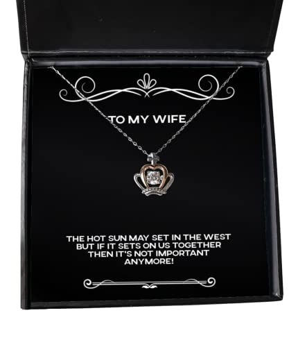 beautiful wife crown pendant necklace the hot sun may set in the west but if it sets on us unique for wife valentines day