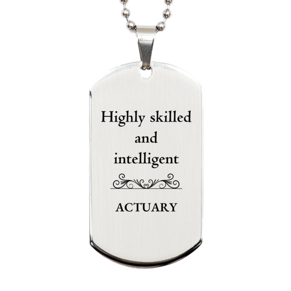 best actuary gifts highly skilled and intelligent appreciation birthday silver dog tag for actuary men women friends coworkers
