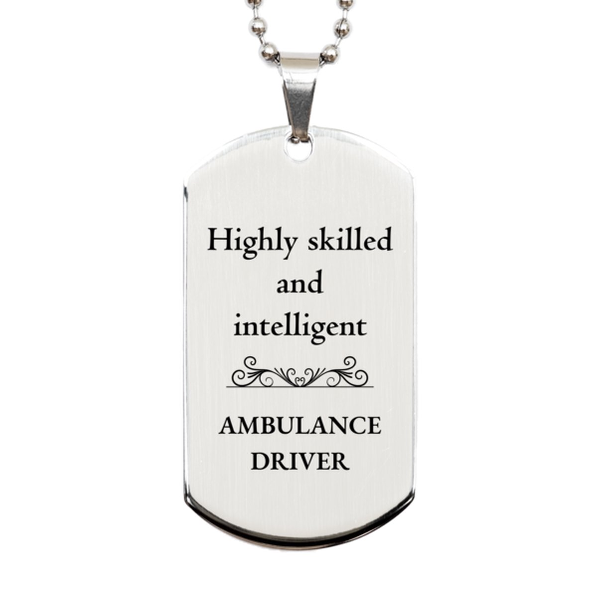 best ambulance driver gifts highly skilled and intelligent appreciation birthday silver dog tag for ambulance driver men women friends coworkers
