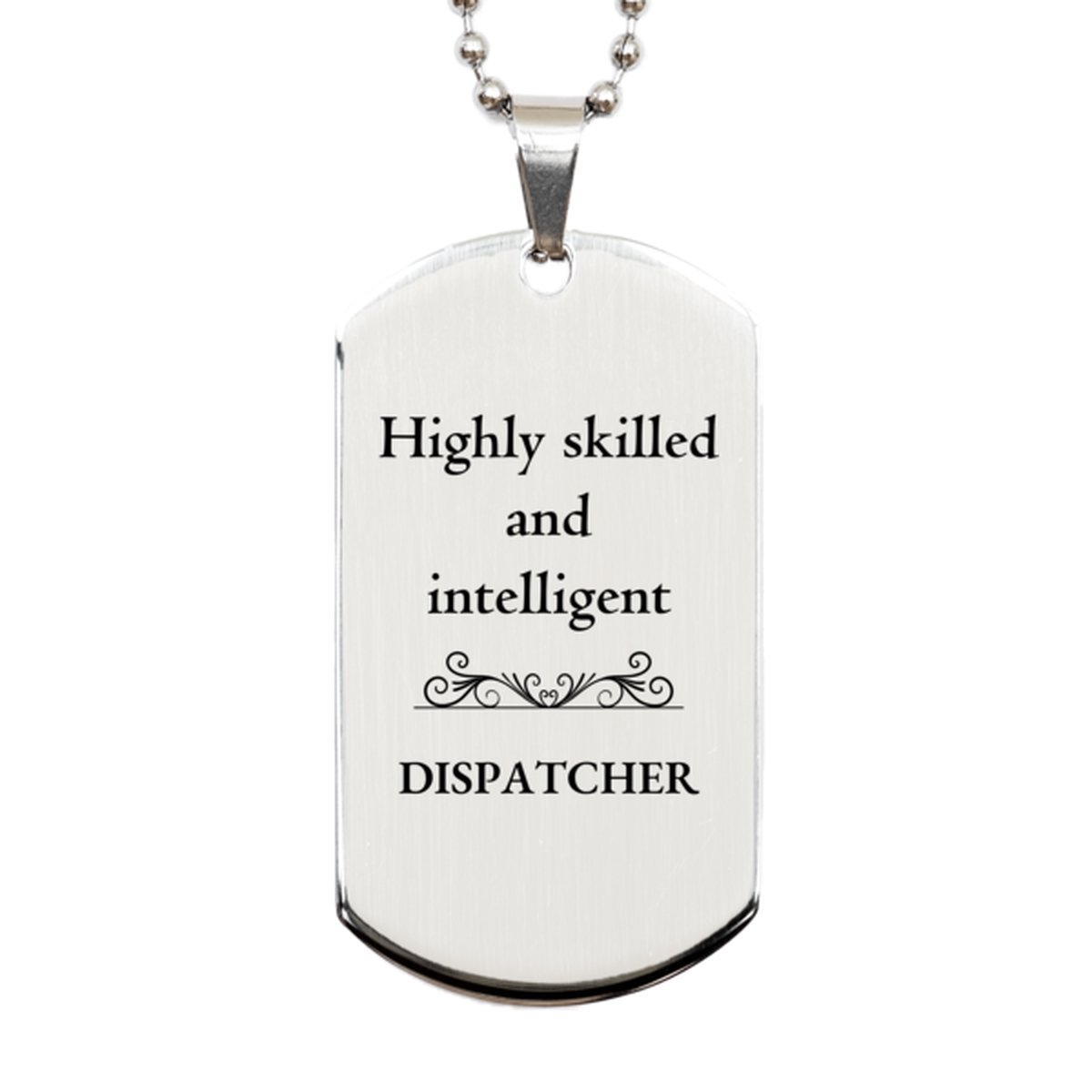 best dispatcher gifts highly skilled and intelligent appreciation birthday silver dog tag for dispatcher men women friends coworkers