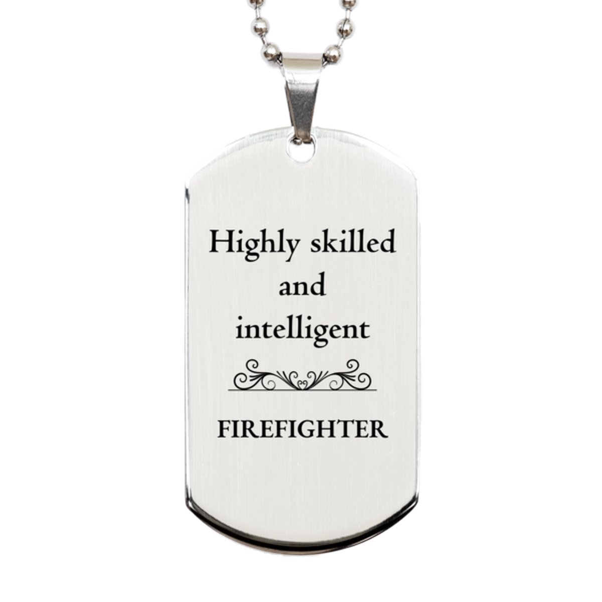 best firefighter gifts highly skilled and intelligent appreciation birthday silver dog tag for firefighter men women friends coworkers
