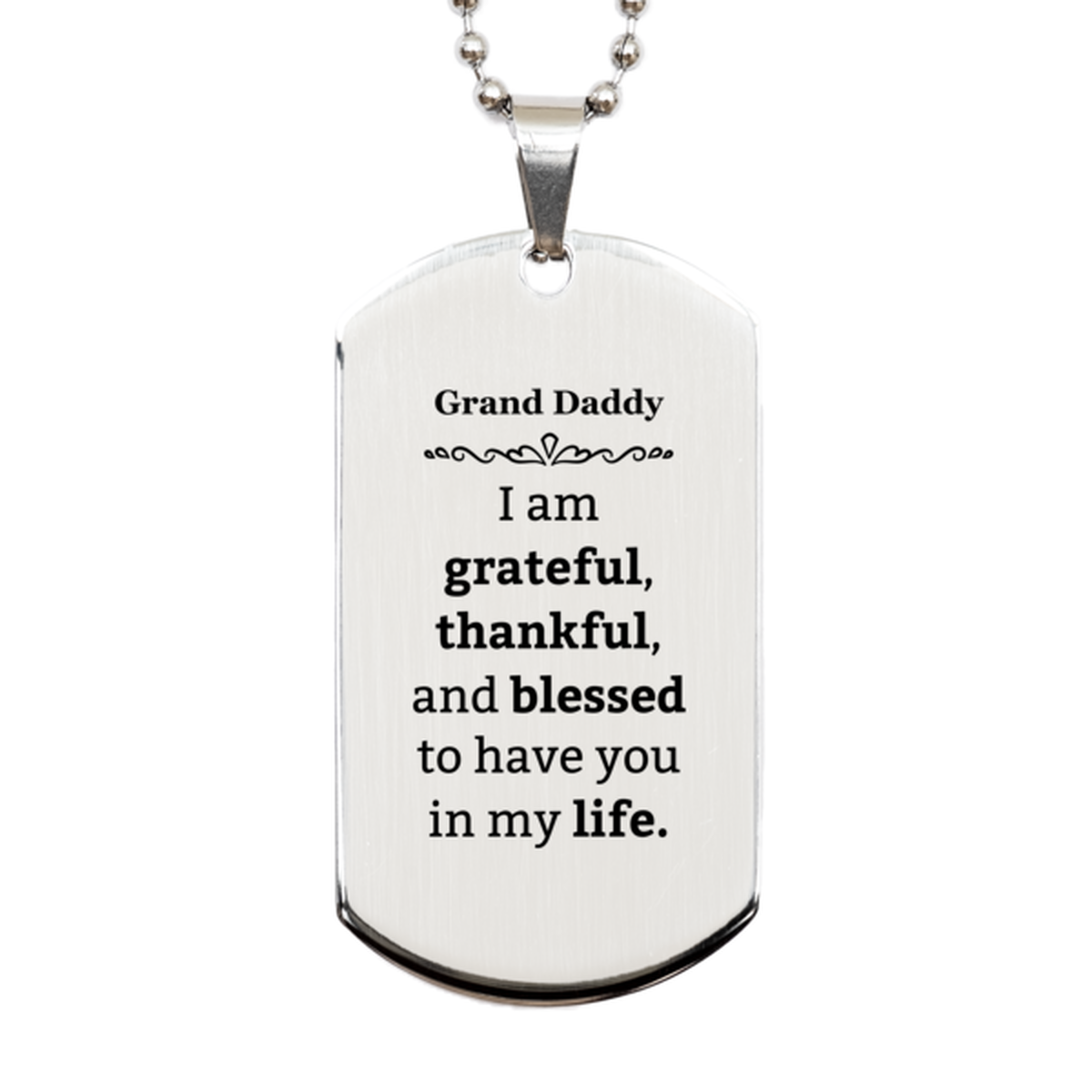 grand daddy appreciation gifts i am grateful thankful and blessed thank you silver dog tag for grand daddy birthday inspiration gifts for grand daddy