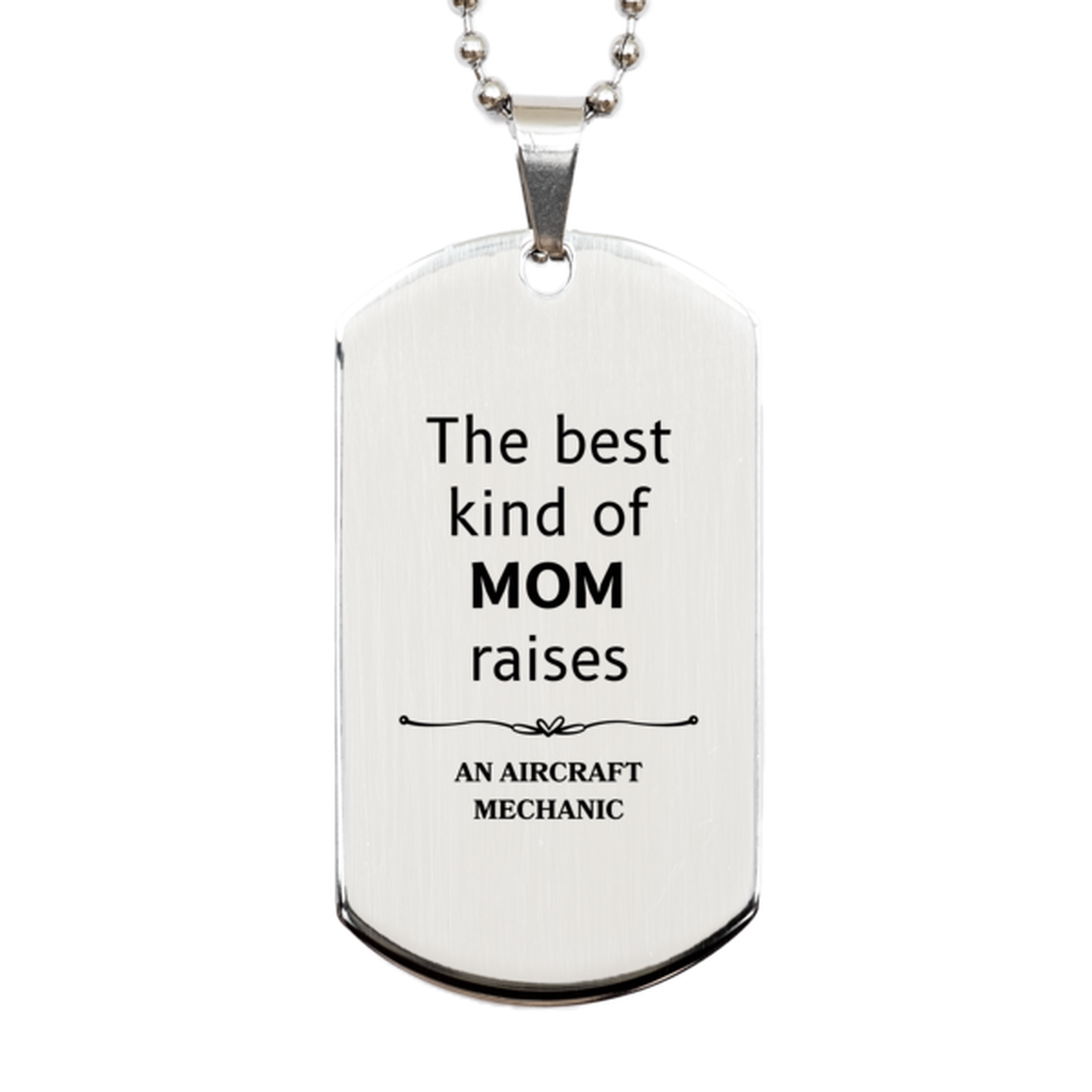 funny aircraft mechanic mom gifts the best kind of mom raises aircraft mechanic birthday mothers day cute silver dog tag for aircraft mechanic mom