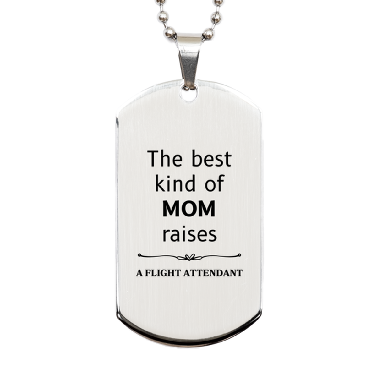 funny flight attendant mom gifts the best kind of mom raises flight attendant birthday mothers day cute silver dog tag for flight attendant mom