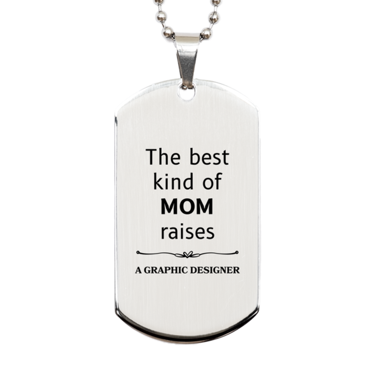 funny graphic designer mom gifts the best kind of mom raises graphic designer birthday mothers day cute silver dog tag for graphic designer mom