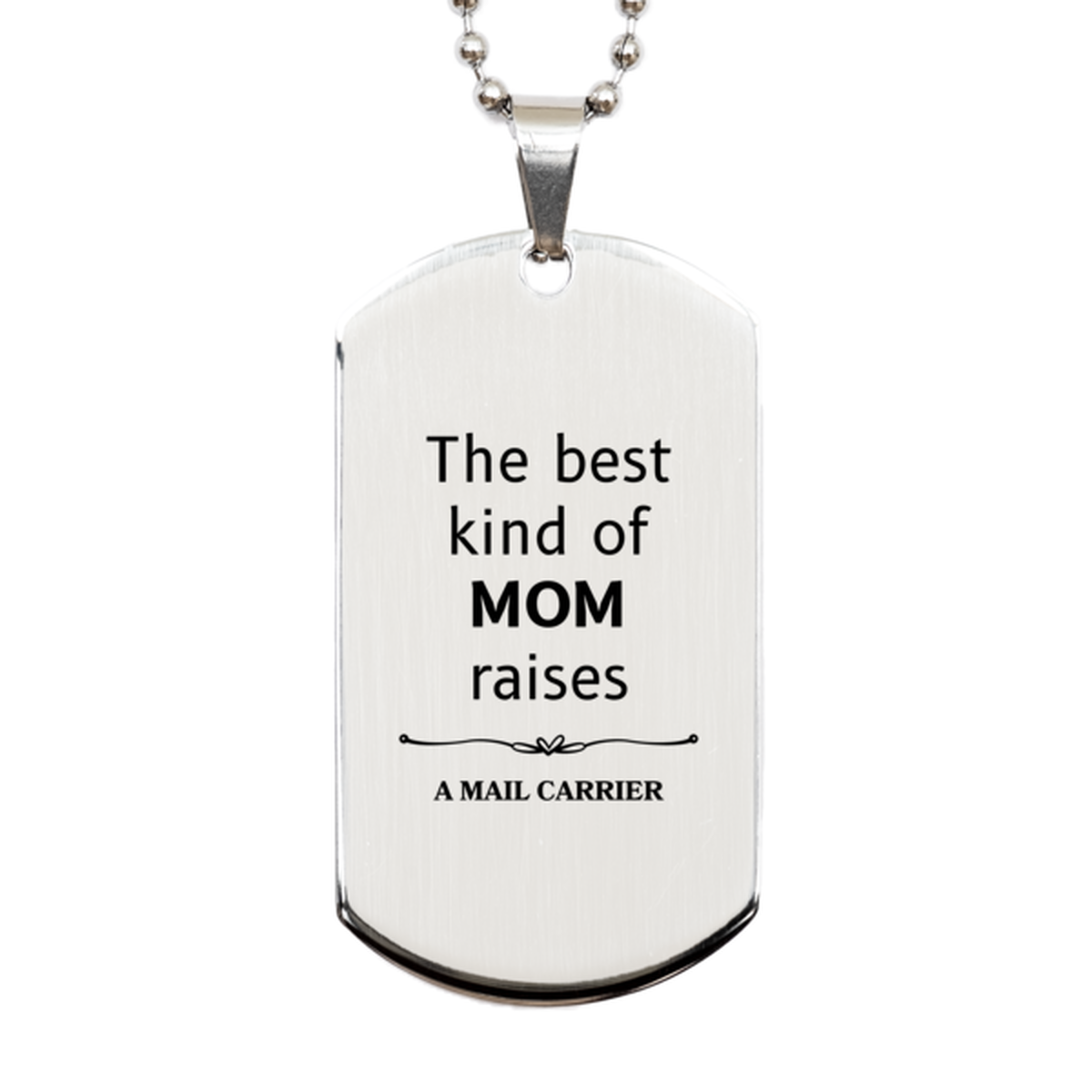 funny mail carrier mom gifts the best kind of mom raises mail carrier birthday mothers day cute silver dog tag for mail carrier mom