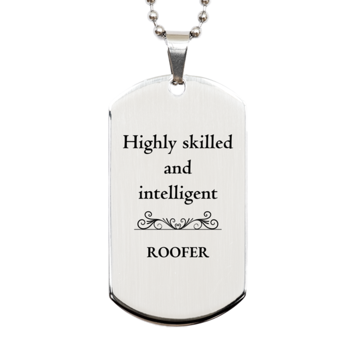 best roofer gifts highly skilled and intelligent appreciation birthday silver dog tag for roofer men women friends coworkers