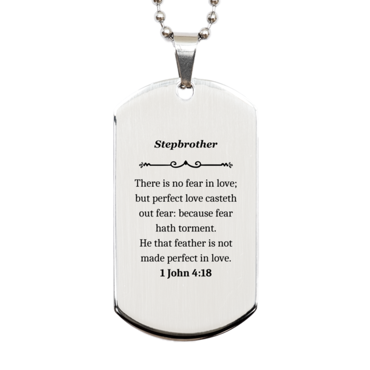 stepbrother engraved silver dog tag perfect love casts out fear meaningful gift for stepbrothers on birthday christmas graduation inspirational dog tag for stepbrothers