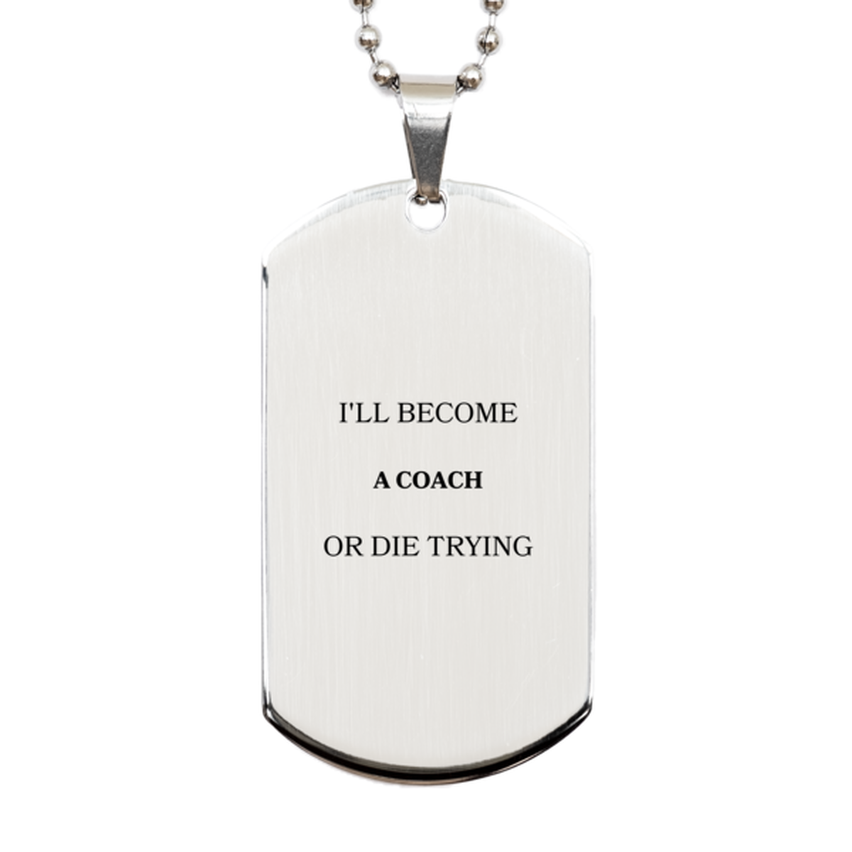 coach engraved silver dog tag become coach or die trying inspirational gift for graduation birthday veterans day