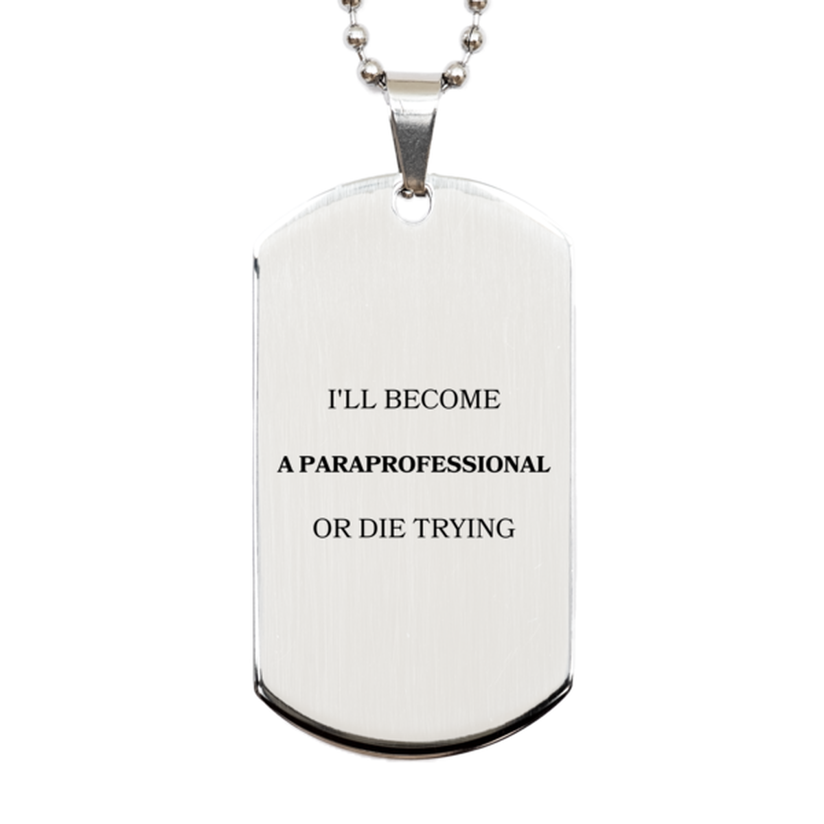 paraprofessional engraved silver dog tag ill achieve it no matter what inspirational graduation gift for future paraprofessionals