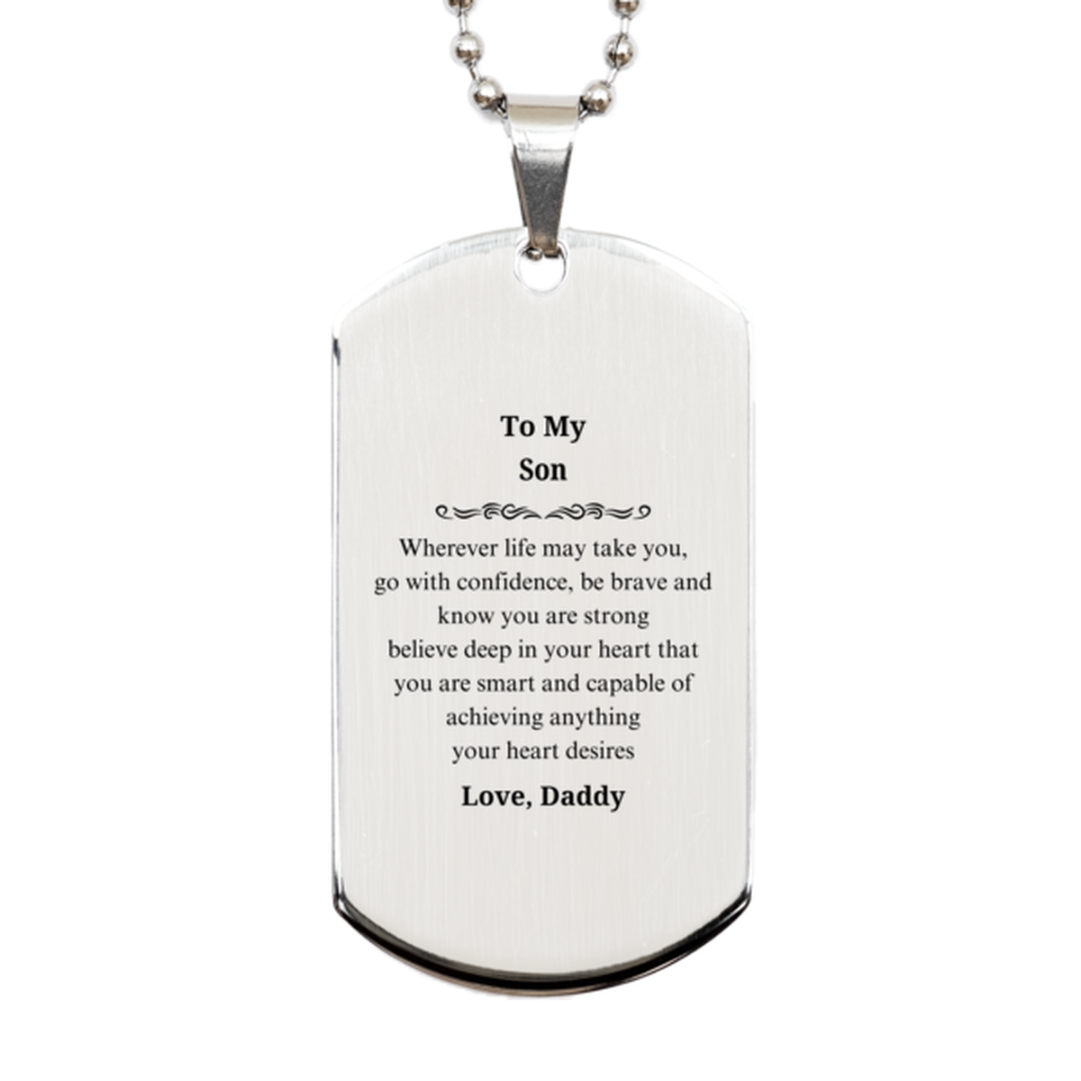 unique son engraved silver dog tag confidence inspirational gift for graduation christmas birthday to my son wherever life may take you go with confidence be brave and know you are strong love daddy