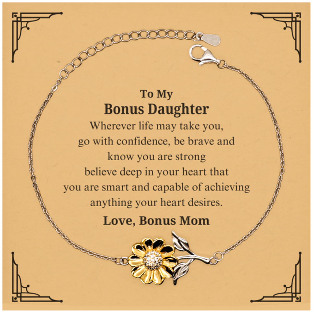 bonus daughter sunflower bracelet engraved inspirational gift for birthday veterans day christmas graduation wherever life may take you go with confidence be brave and know you are strong love bonus mom