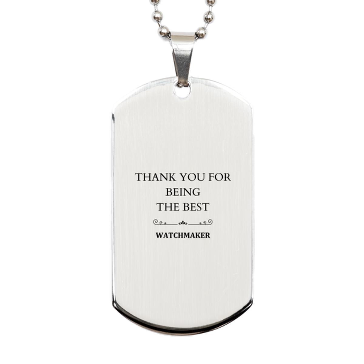 engraved silver dog tag for the best watchmaker thank you for perfectly crafting timepieces and bringing joy to all occasions like birthdays holidays and graduations