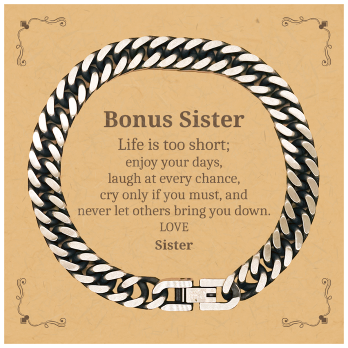 bonus sister engraved cuban link chain bracelet sister love gift for birthday holidays christmas graduation life is too short enjoy your days laugh at every chance cry only if you must and never let others bring you down love sister confid