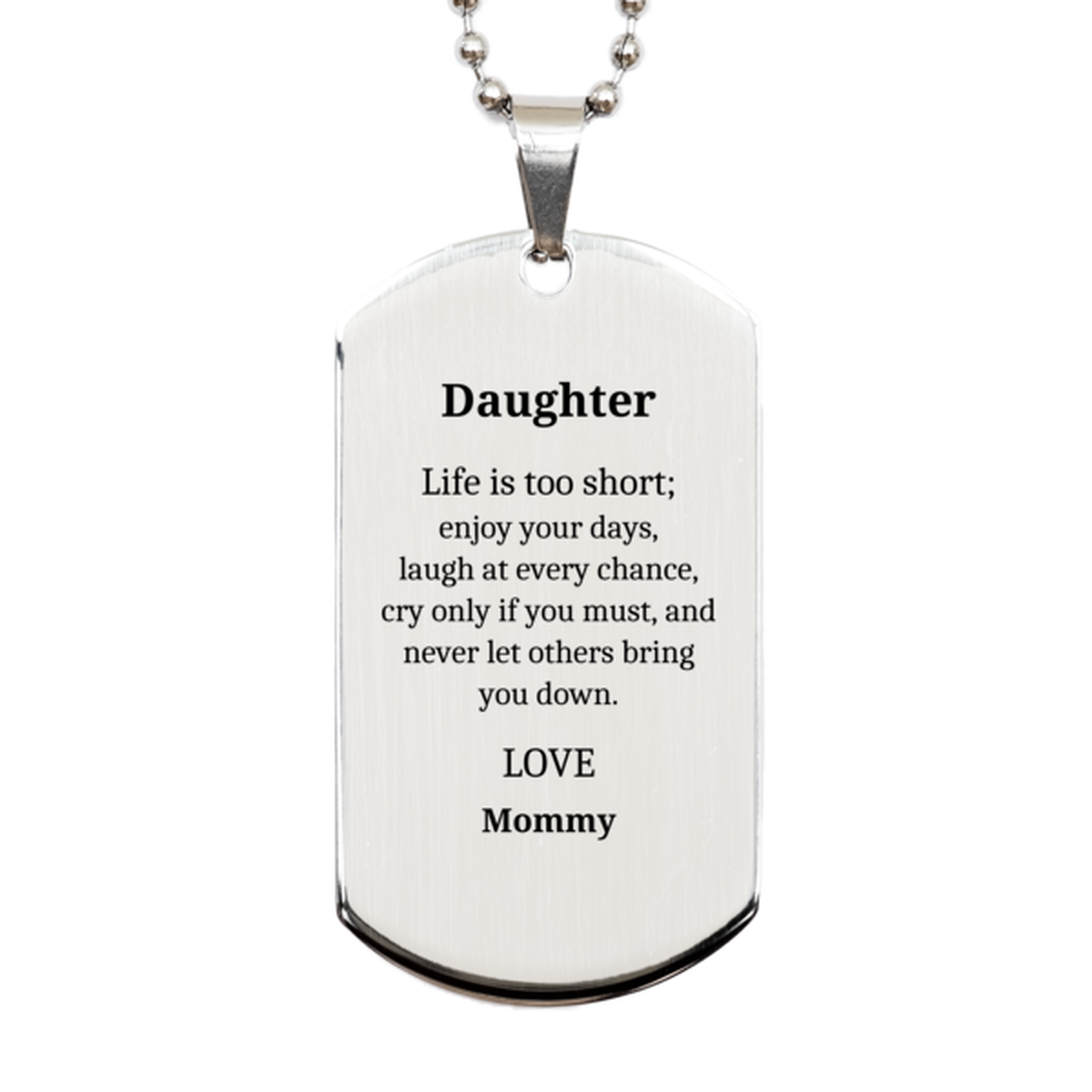 daughter engraved silver dog tag life is too short enjoy laugh never let down daughter inspirational confidence birthday gift