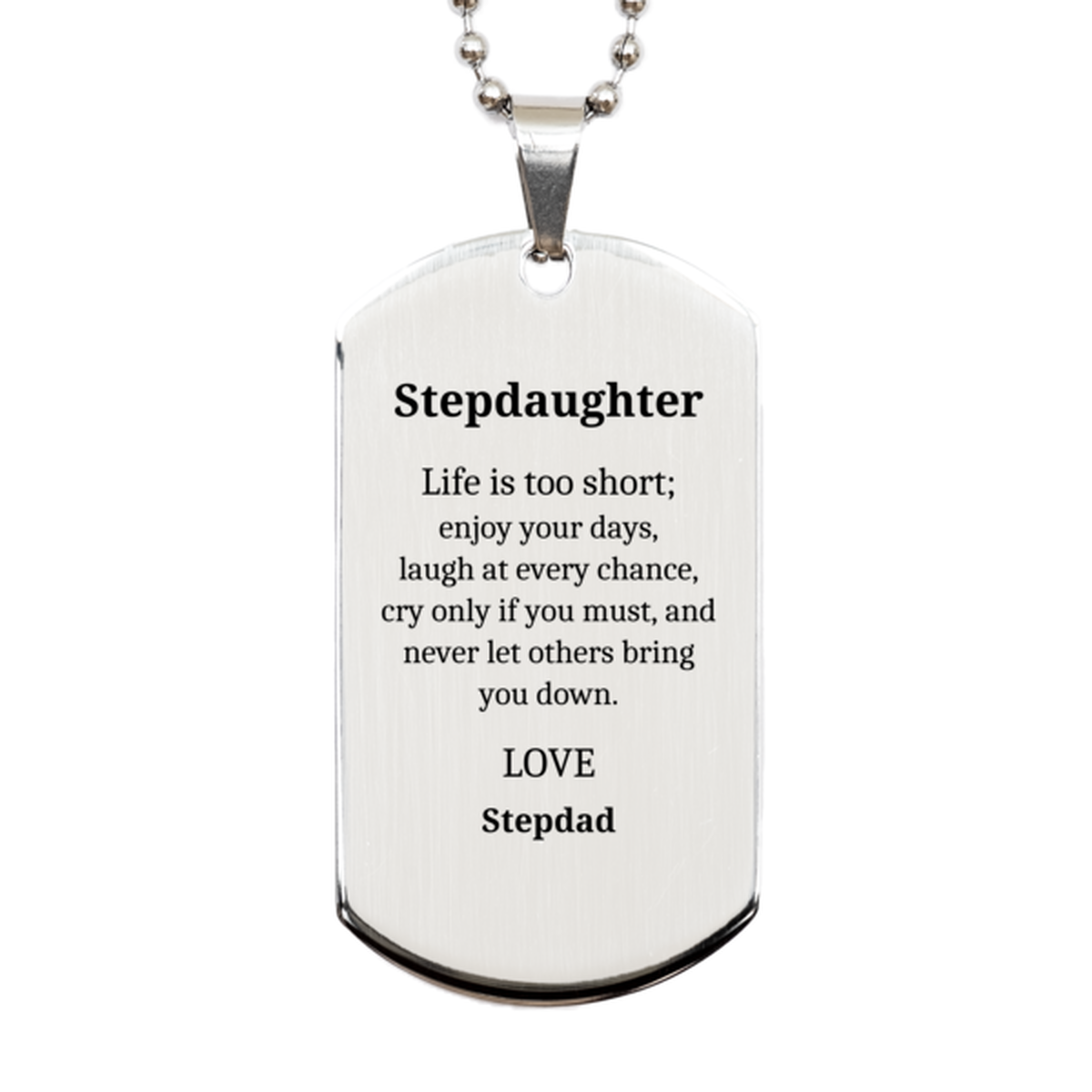 stepdaughter engraved silver dog tag life is too short never let others bring you down perfect gift for graduation christmas veterans day