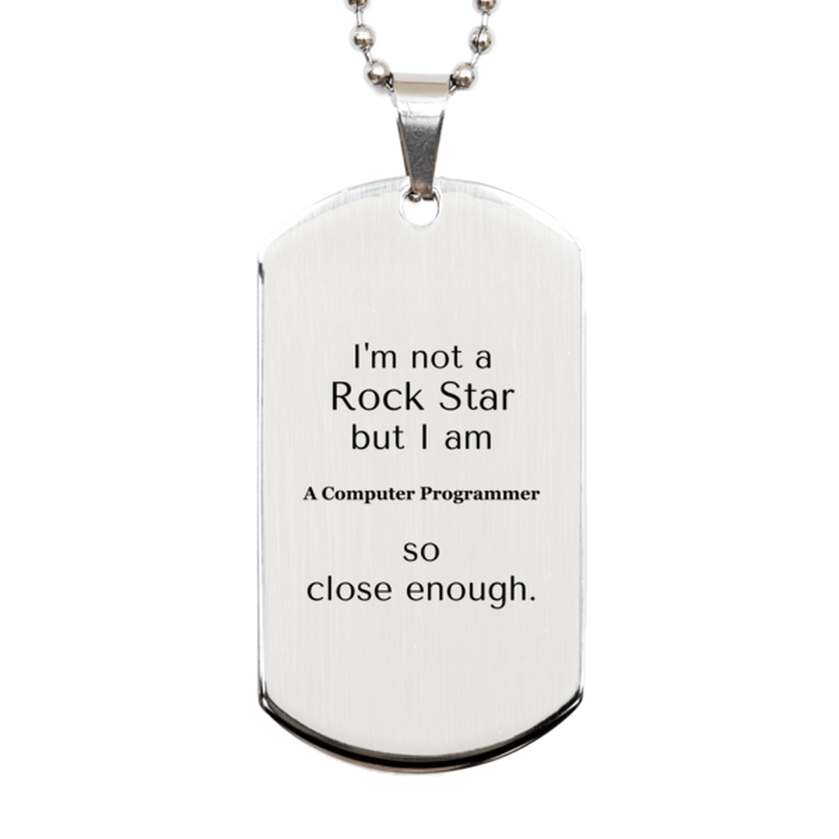 computer programmer engraved silver dog tag not just a rockstar perfect for birthday graduation and veterans day