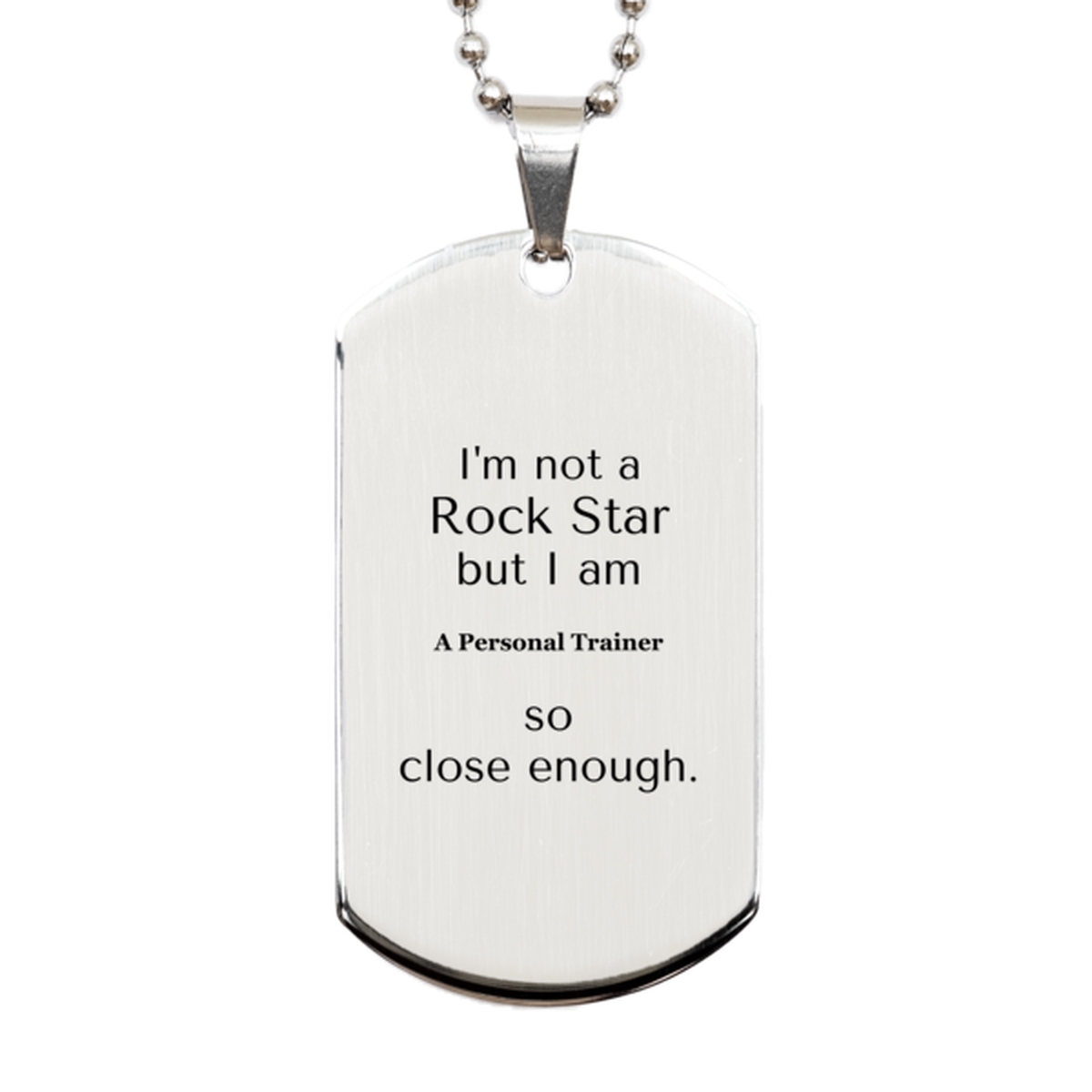 unique engraved personal trainer silver dog tag inspirational gift for fitness enthusiasts christmas birthday graduation not a rockstar but so close