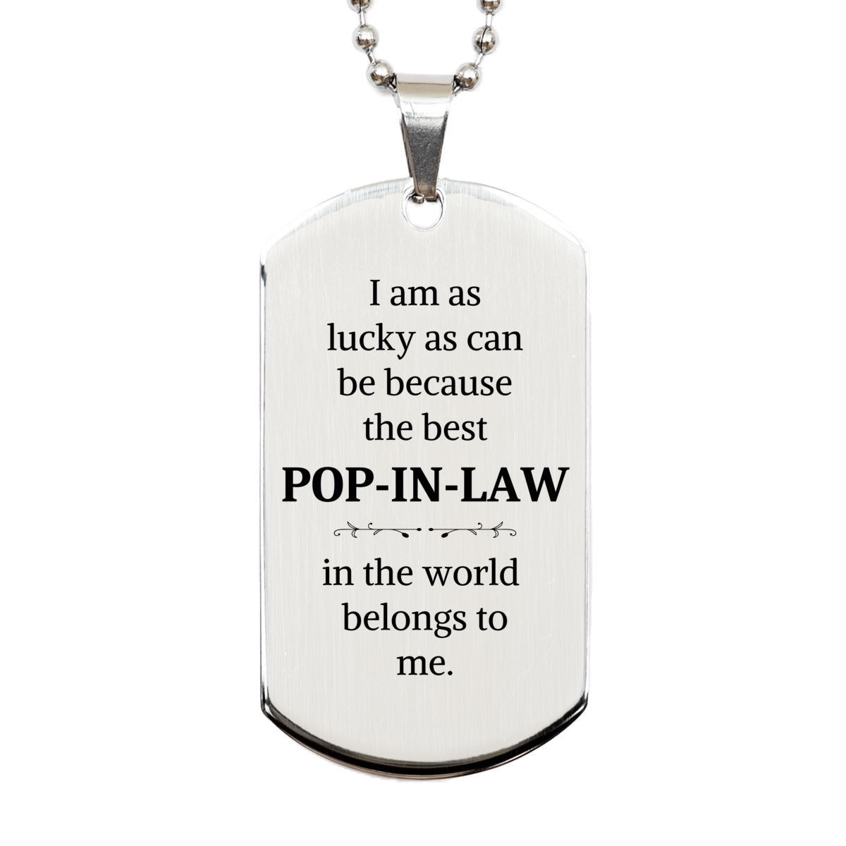 pop in law silver dog tag i am as lucky as can be with this unique and engraved gift for fathers day christmas and graduation