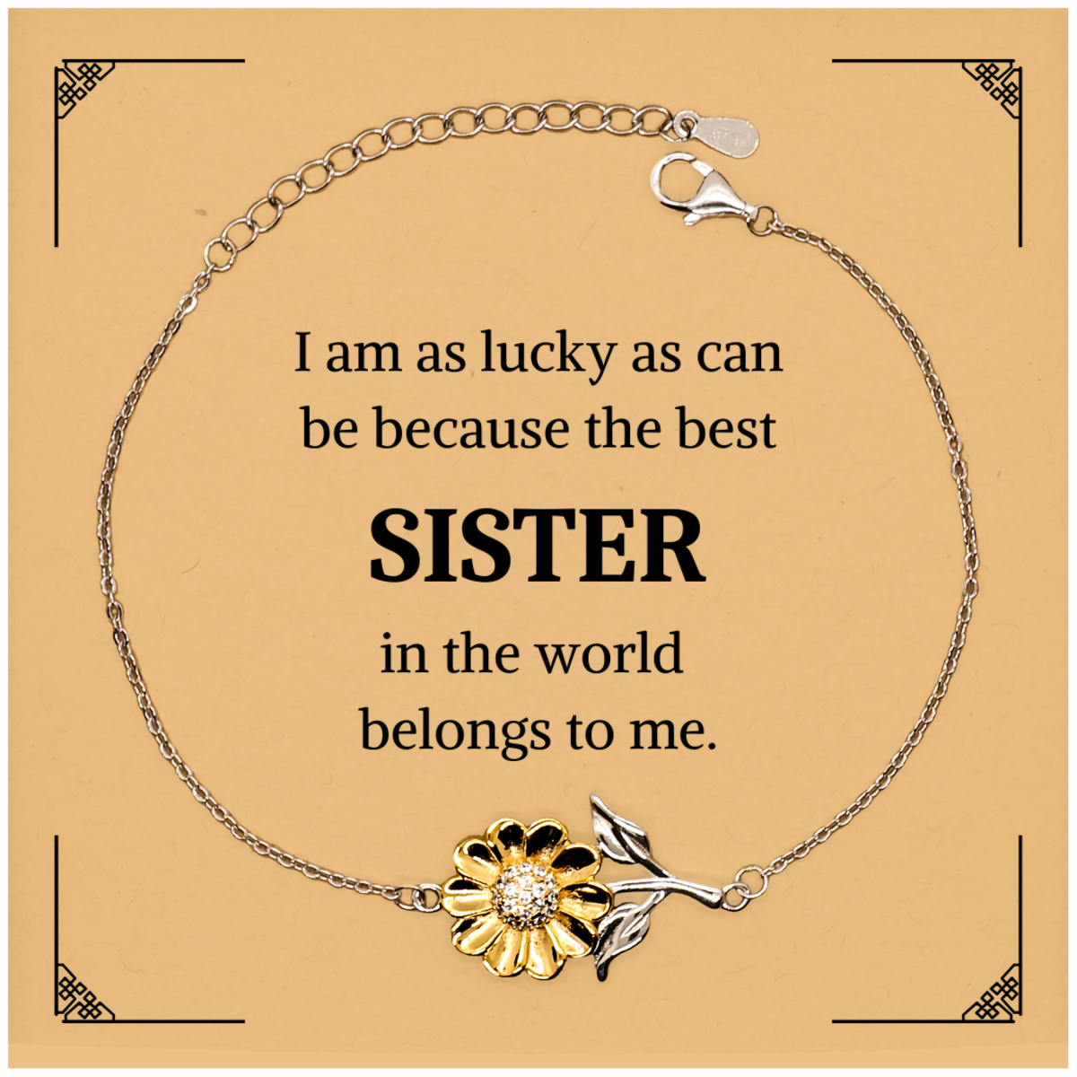 i am lucky because the best sister in the world belongs to me sunflower bracelet for sister birthday gift unique engraved jewelry to inspire and show love and appreciation for sisters everywhere