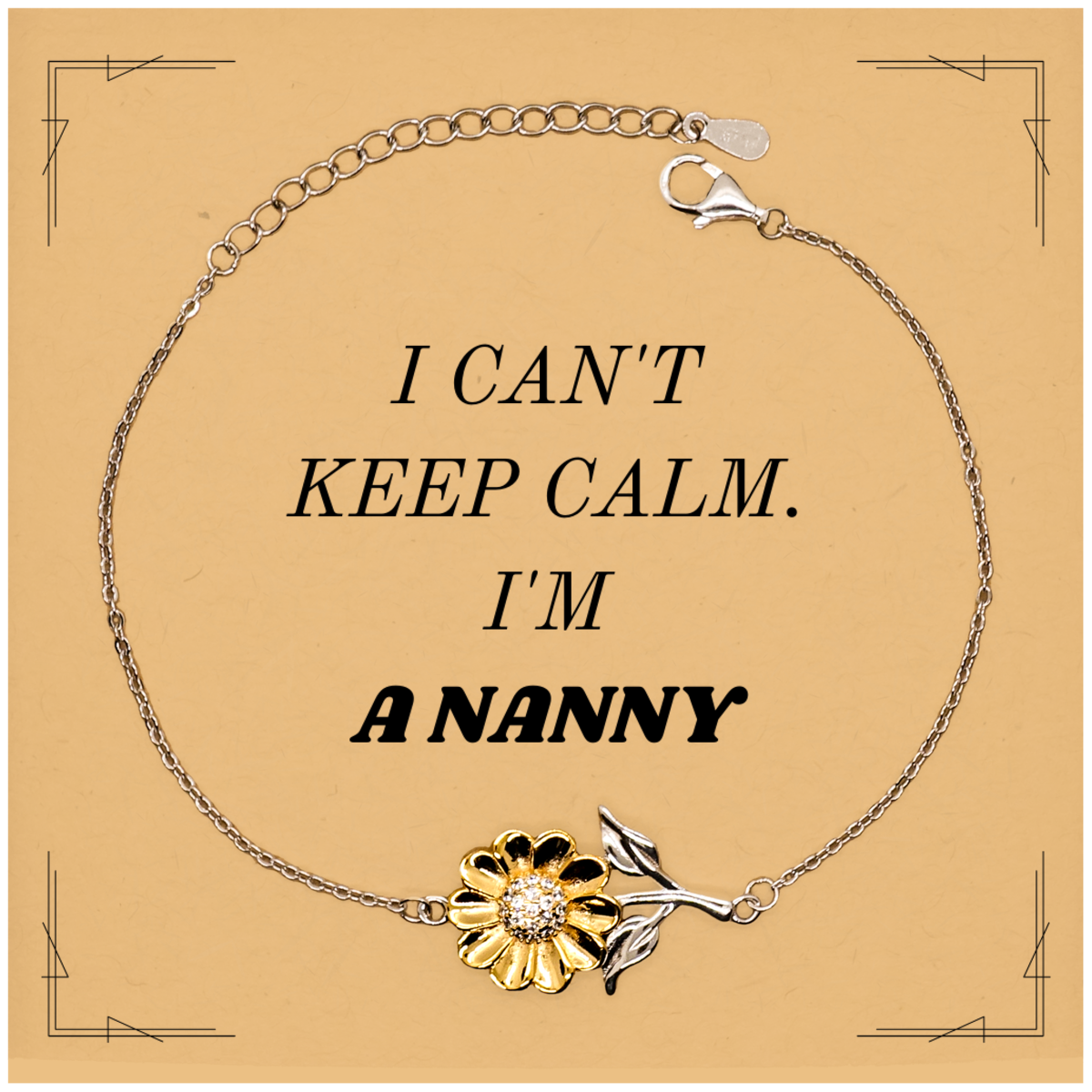 Engraved Sunflower Bracelet for Nanny - I cant keep calm. Perfect Nanny Gift for Birthday, Christmas, Graduation, Holidays - Inspirational Confidence Jewelry with Sunflower Design