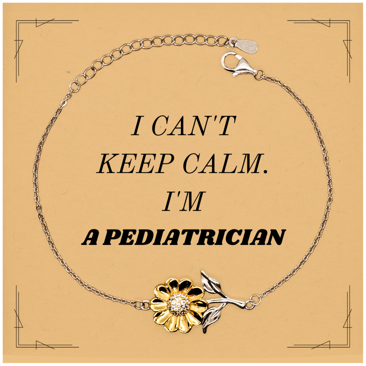 Pediatrician Sunflower Bracelet - I Cant Keep Calm - Perfect Gift for Pediatricians - Inspirational Hope and Confidence Jewelry for Birthday, Christmas, Graduation, and More