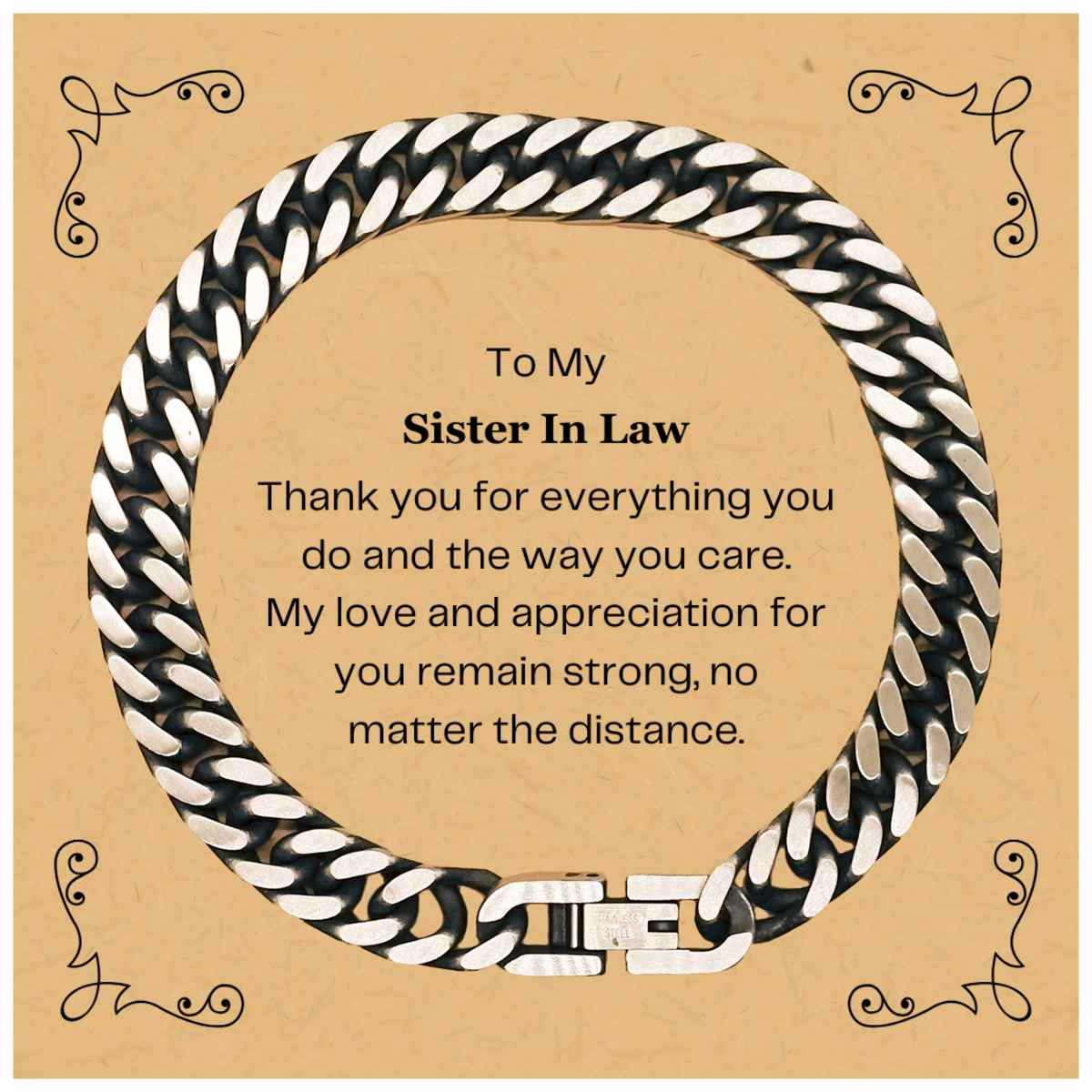 Engraved Cuban Link Chain Bracelet for Sister In Law - My Gratitude and Love Endures - Perfect Gift for Birthday, Christmas, and More