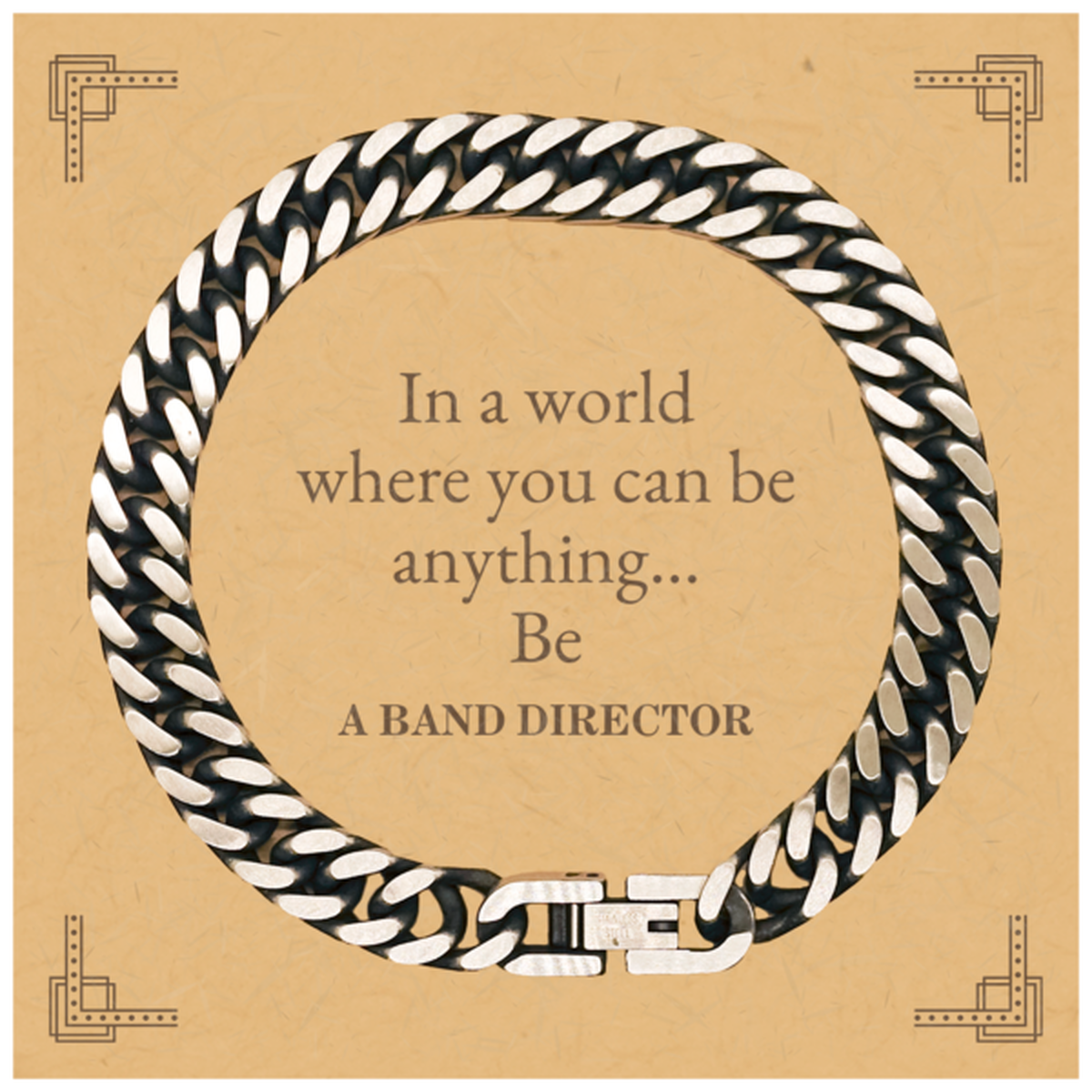 gifts for band director in a world where you can be anything appreciation birthday cuban link chain bracelet for men women friends coworkers