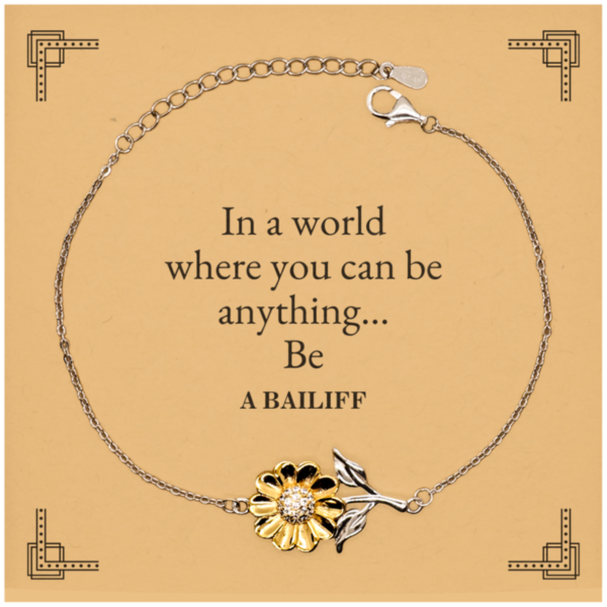 gifts for bailiff in a world where you can be anything appreciation birthday sunflower bracelet for men women friends coworkers