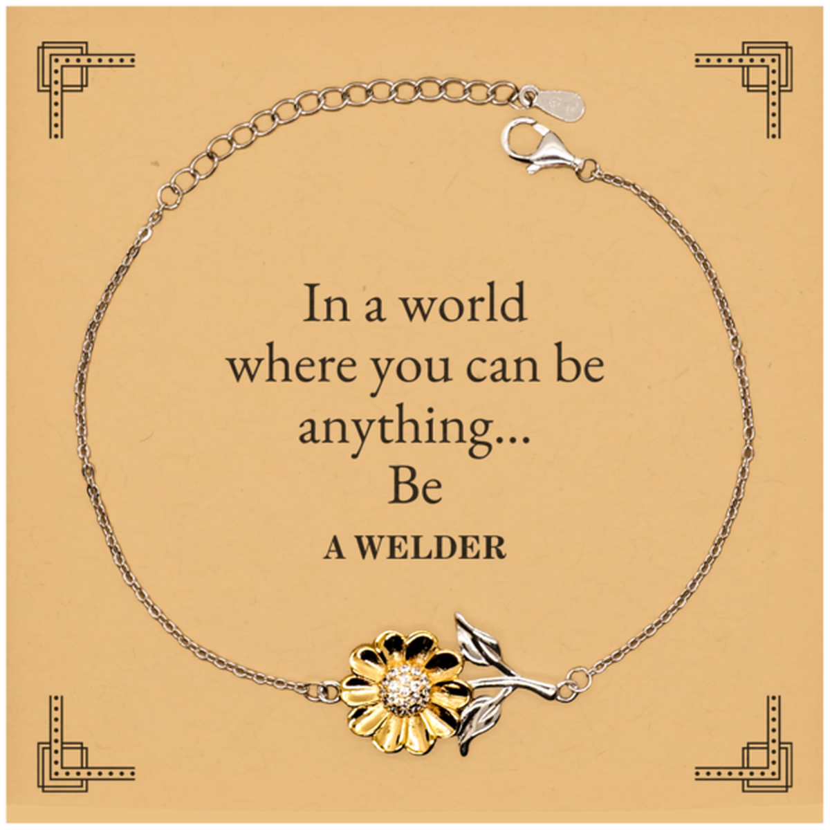 gifts for welder in a world where you can be anything appreciation birthday sunflower bracelet for men women friends coworkers