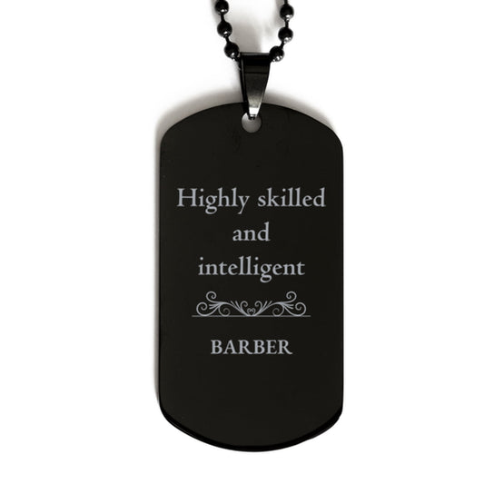 best barber gifts highly skilled and intelligent appreciation birthday black dog tag for barber men women friends coworkers