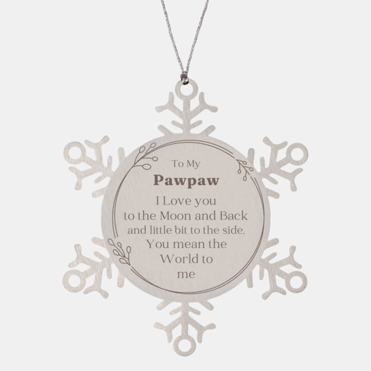 1 pawpaw snowflake ornament engraved gift i love you christmas decor for grandfather from grandchild to show appreciation and gratitude
