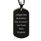 amangny i might not be perfect but at least i am from west. west virginia black dog tag perfect west virginia gifts engraved pendant necklace for