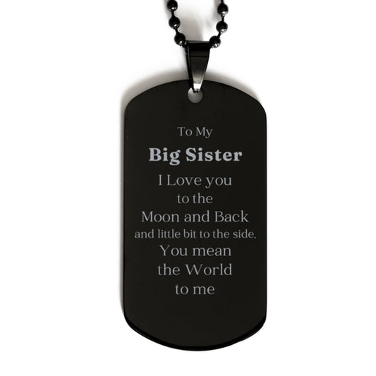 big sister engraved black dog tag to my big sister you mean the world to me unique birthday gift for sister inspirational sister jewelry