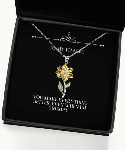 cute fiancee gifts you make everything better even when im grumpy holiday sunflower pendant necklace for fiancee gifts from nature gifts from the heart gifts from the gods gifts from santa